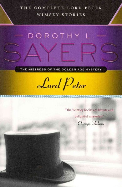 Lord Peter: The Complete Lord Peter Wimsey Stories