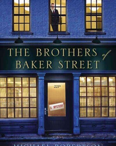 The Brothers of Baker Street By Michael Robertson