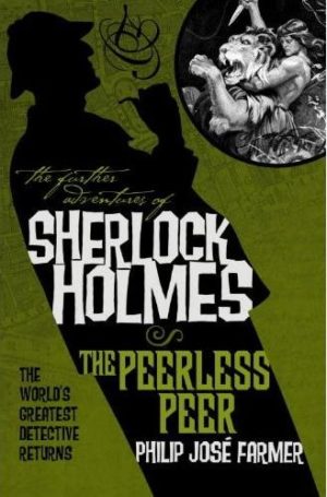 The Further Adventures of Sherlock Holmes - The Peerless Peer by Philip José Farmer