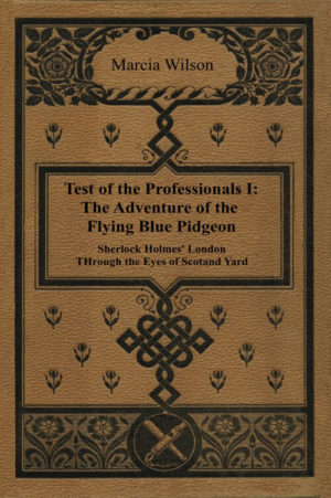 Test of the Professionals I- The Adventure of the Flying Blue Pidgeon by Marcia Wilson