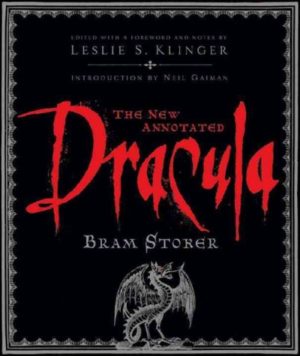 The New Annotated Dracula by Stoker, Bram/ Klinger, Leslie S./ Byrne, Janet/ Gaiman, Neil