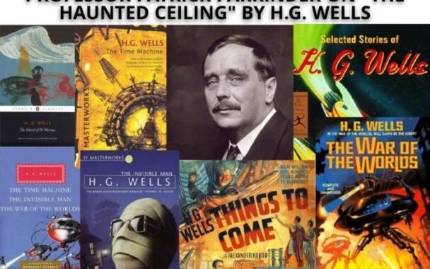 The Haunted Ceiling by H.G. Wells Analyzed by Patrick Parrinder