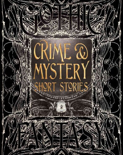 Crime & Mystery Short Stories: Anthology of New & Classic Tales