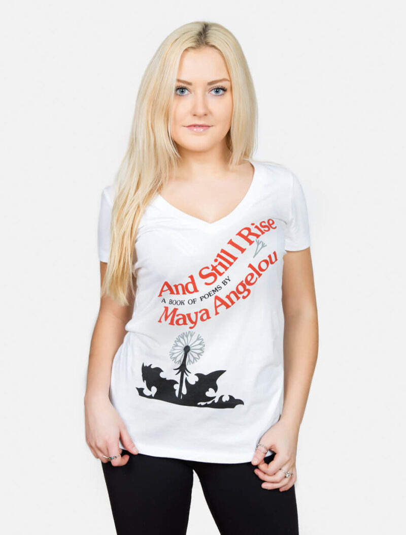 AND STILL I RISE by Maya Angelou Women's T-Shirt
