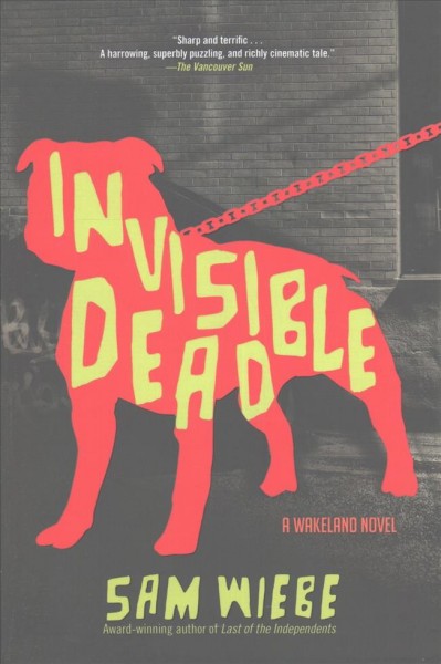 Invisible Dead by Sam Wiebe