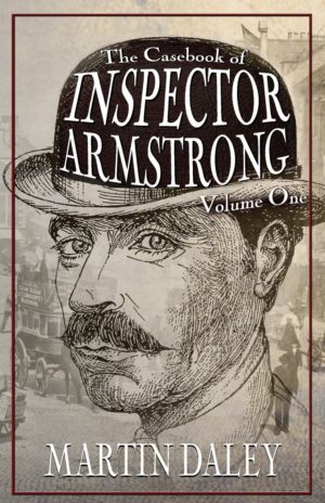 The Casebook of Inspector Armstrong - Volume I (Paperback)