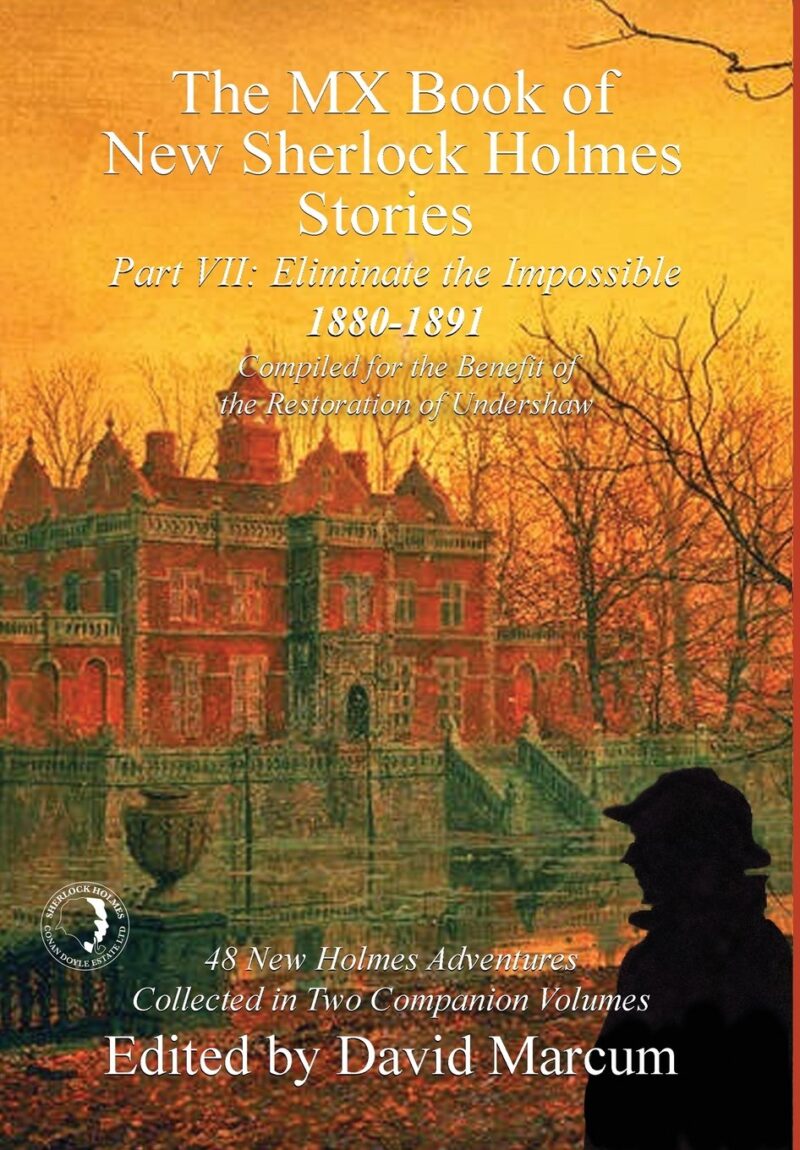The MX Book of New Sherlock Holmes Stories - Part VII- Eliminate the Impossible- 1880-1891 (Hardcover)