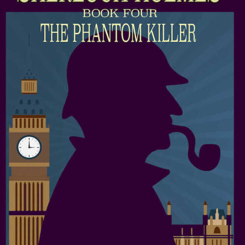 The Phantom Killer: The Rediscovered Cases of Sherlock Holmes Book 4 Paperback
