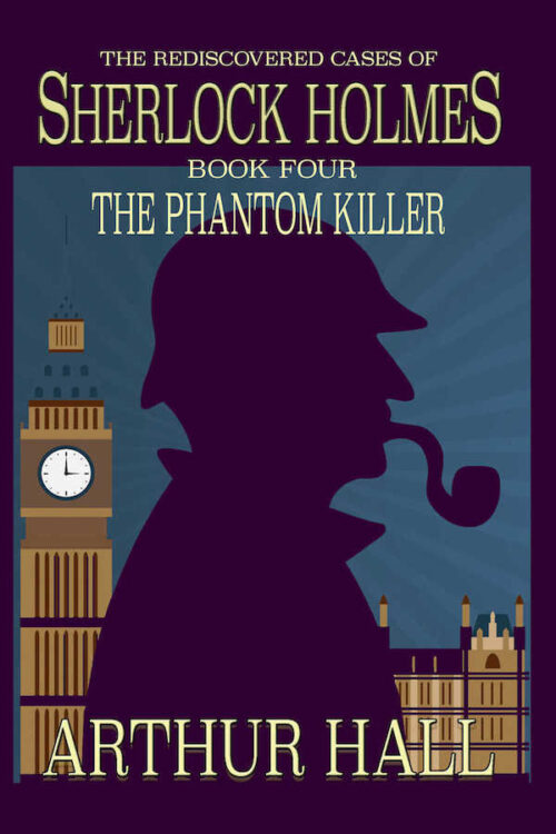 The Phantom Killer: The Rediscovered Cases of Sherlock Holmes Book 4 Paperback