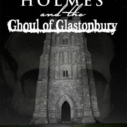 Sherlock Holmes and The Ghoul of Glastonbury by Alan Mitchell