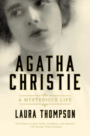 Agatha Christie- A Mysterious Life by Laura Thompson (Hardcover)
