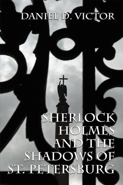 Sherlock Holmes and The Shadows of St Petersburg by Daniel D. Victor (Paperback)