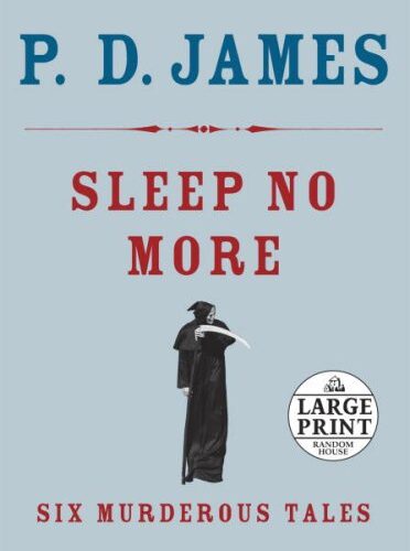 Sleep No More: Six Murderous Tales by P.D. James (paperback)