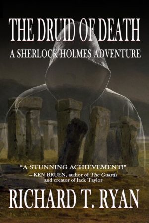 The Druid of Death – A Sherlock Holmes Adventure Richard T. Ryan (Hardcover)