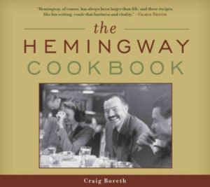 The Hemingway Cookbook by Craig Boreth