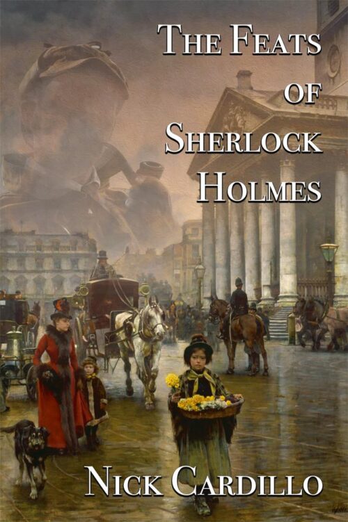 The Feats of Sherlock Holmes by Nick Cardillo