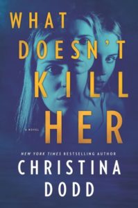 What Doesnt Kill Her by Christina Dodd