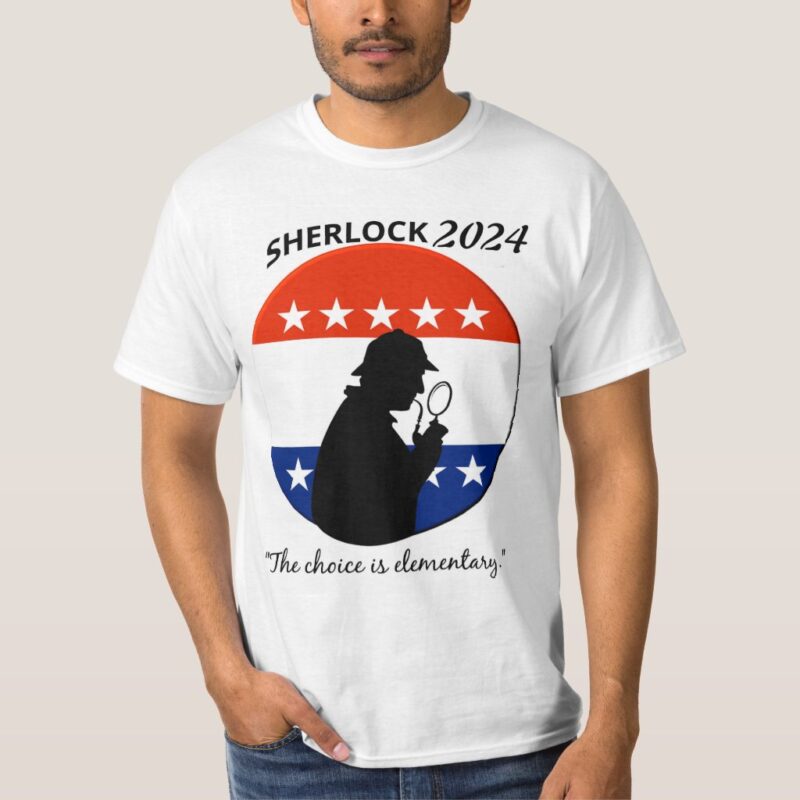 Sherlock For President T-Shirt (Unisex)