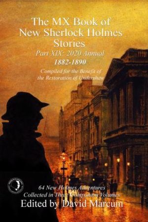 The MX Book of New Sherlock Holmes Stories Part XIX – 2020 Annual (1882-1890) Paperback