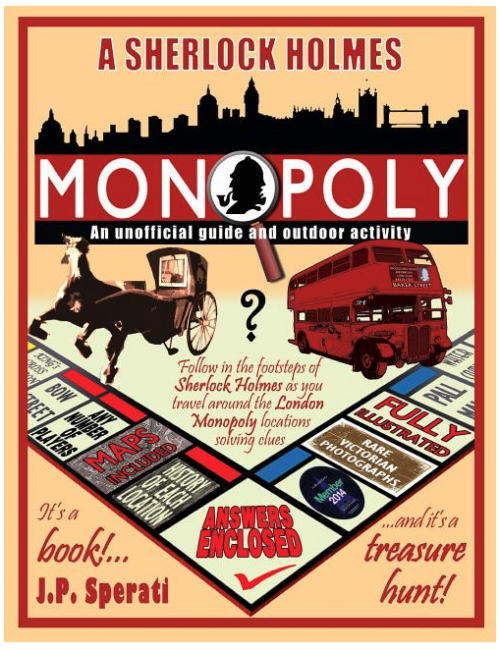 A Sherlock Holmes Monopoly: An Unofficial Guide and Outdoor Activity by J.P. Sperati