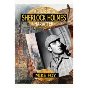 The Curious Book of Sherlock Holmes Characters by Mike Foy
