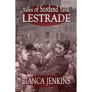 Tales of Scotland Yard: Lestrade by Bianca Jenkins