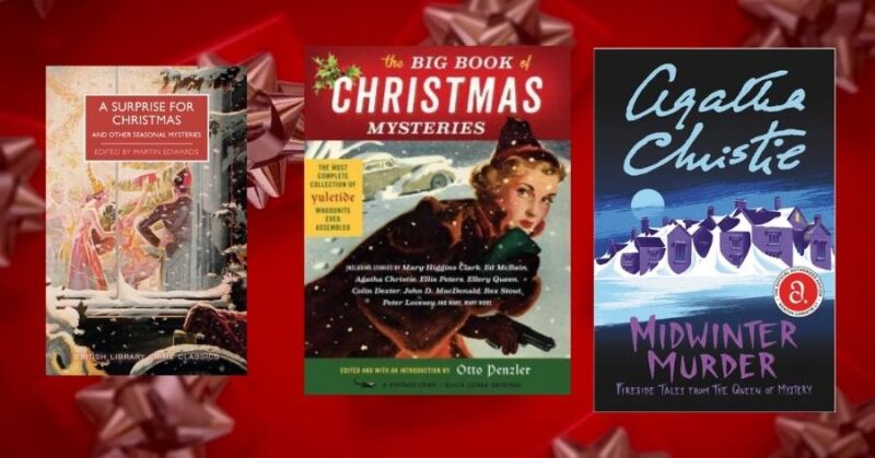 Holiday Mayhem Box Set: Midwinter Murder: Fireside Tales by the Queen of Mystery, The Big Book of Christmas Mysteries, and A Surprise for Christmas and Other Seasonal Mysteries