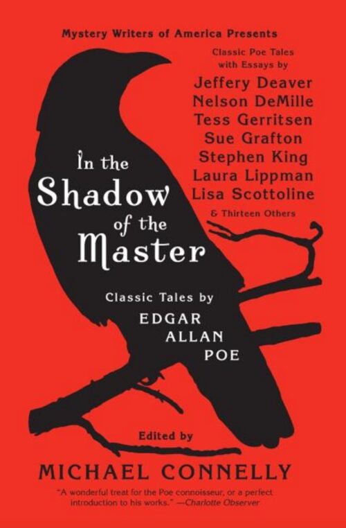 In the Shadow of the Master: Classic Tales by Edgar Allan Poe and Essays by Jeffery Deaver, Nelson Demille, Tess Gerritsen, Sue Grafton, Stephen King
