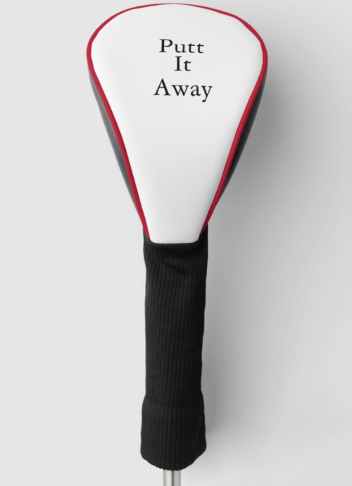 Golf Club Cover. "Putt It Away" is written on the white sleeve.