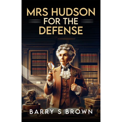 Mrs. Hudson For The Defense by Barry Brown
