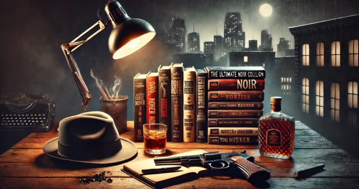 The Top Ten Noir Novels for Beginners