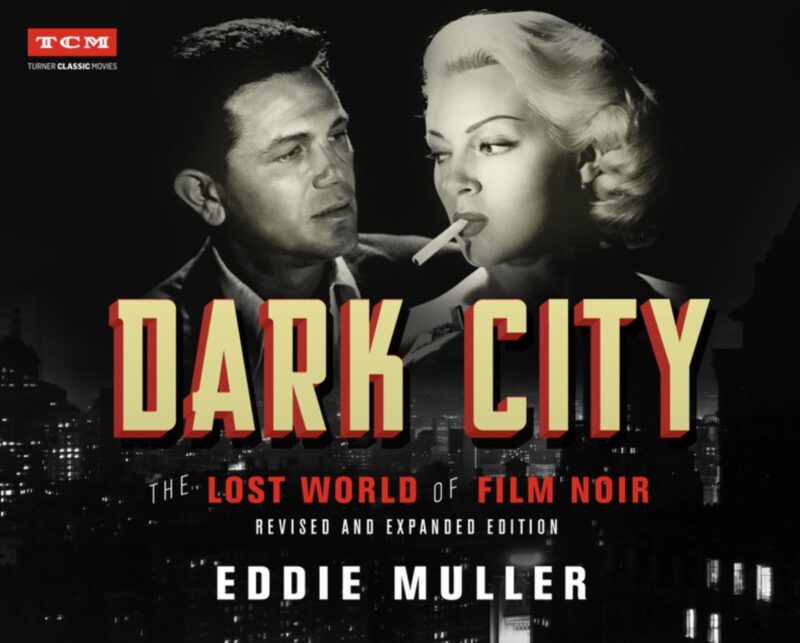 Dark City: The Lost World of Film Noir (Turner Classic Movies) by Eddie Muller